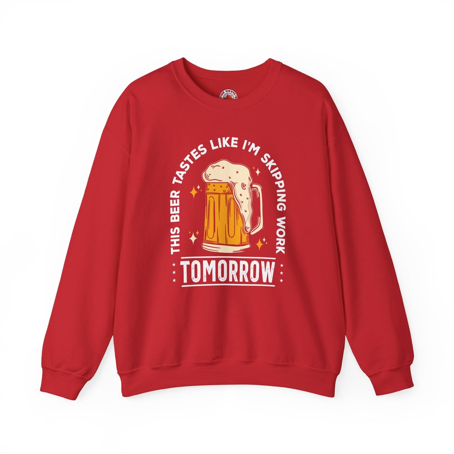 Skipping Work Tomorrow Crewneck Sweatshirt The Devil's Pickle