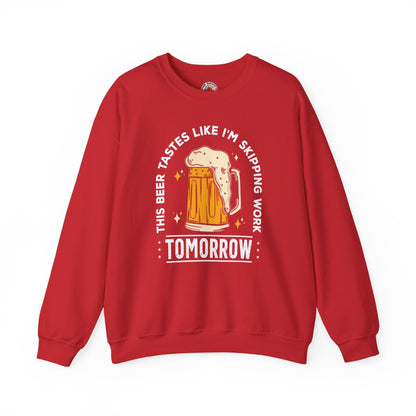 Skipping Work Tomorrow Crewneck Sweatshirt The Devil's Pickle