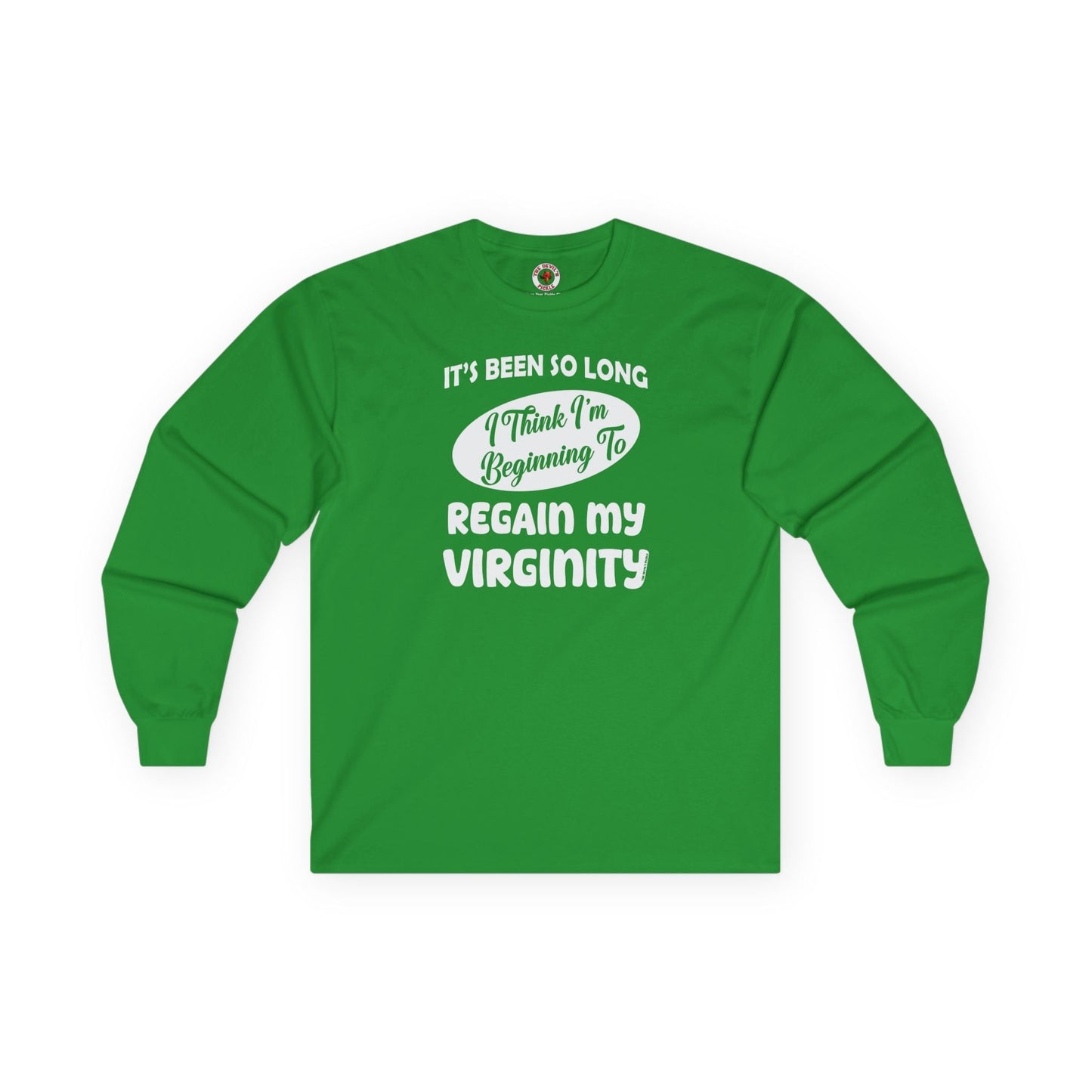 It's Been So Long I Think I'm Beginning To Regain My Virginity Long Sleeve Tee The Devil's Pickle