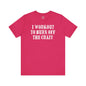 I Workout To Burn Off The Crazy T-Shirt The Devil's Pickle