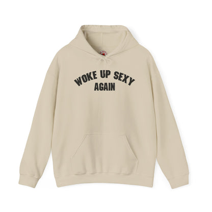 Woke Up Sexy Again Hooded Sweatshirt The Devil's Pickle