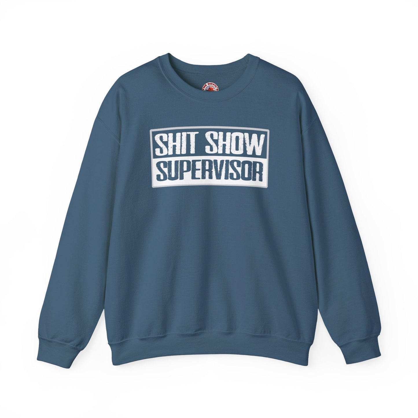 Shit Show Supervisor Crewneck Sweatshirt The Devil's Pickle