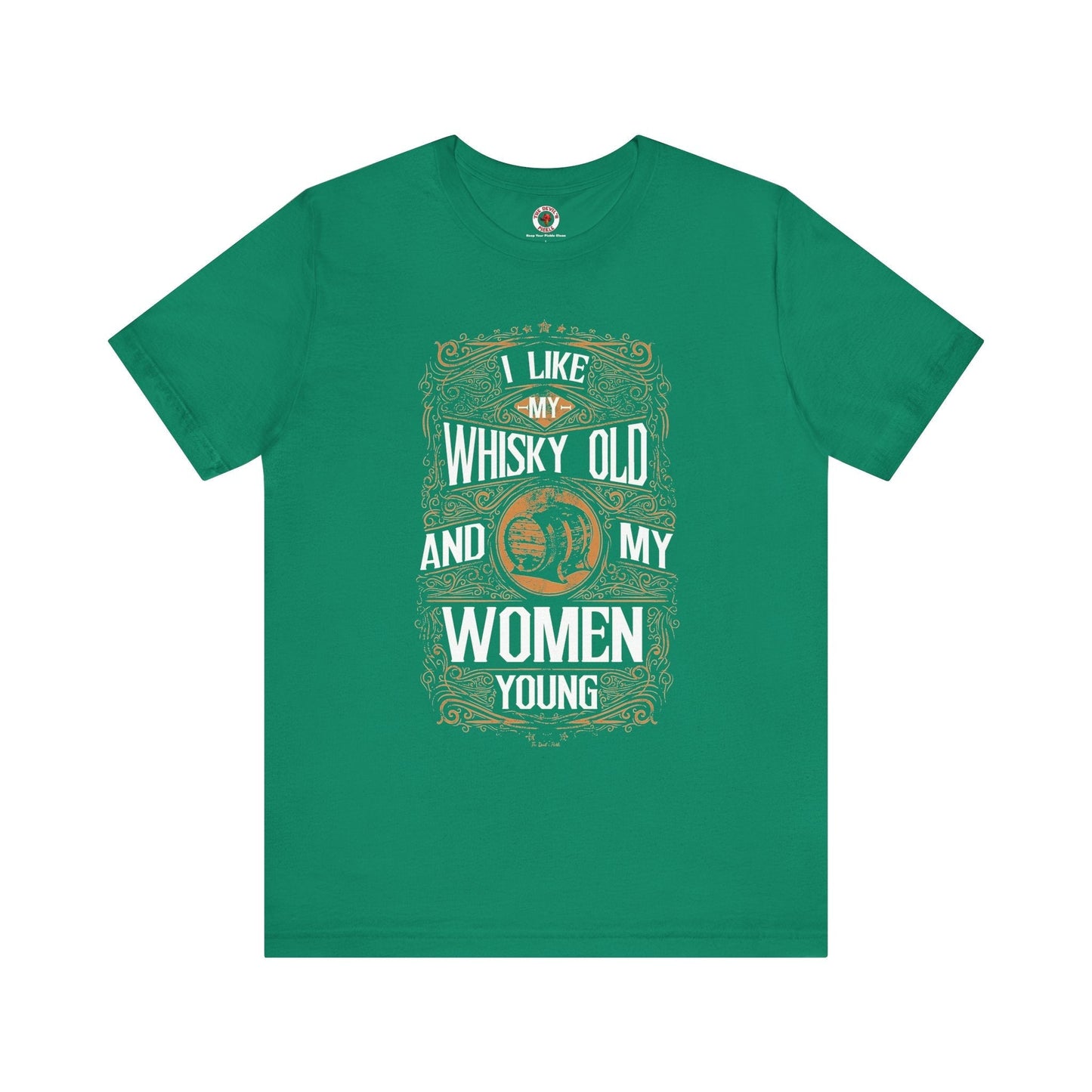 I Like My Whiskey Old and My Women Young T-Shirt The Devil's Pickle