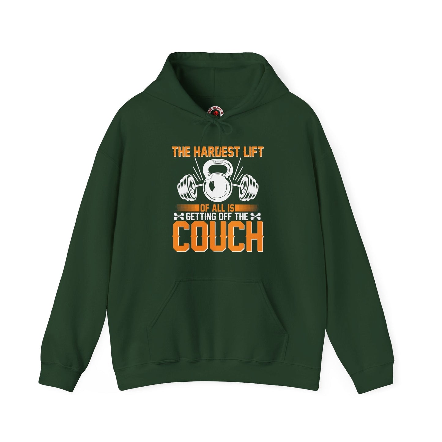 The Hardest Lift Of All Is Getting Off The Couch Hooded Sweatshirt The Devil's Pickle