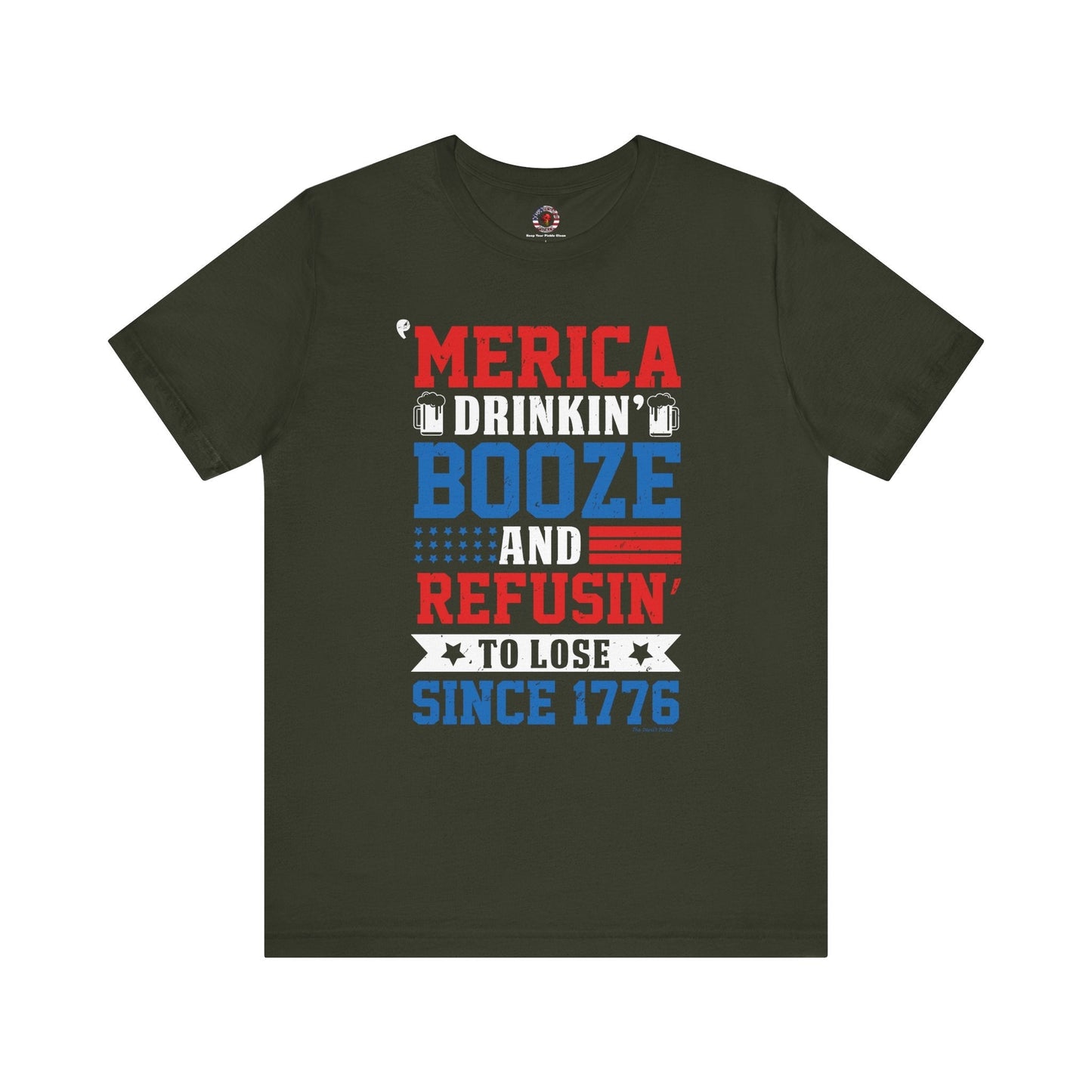 Merica Drinkin Booze And Refusin To Lose T-Shirt The Devil's Pickle
