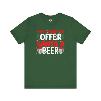Most Likely To Offer Santa A Beer T-Shirt The Devil's Pickle