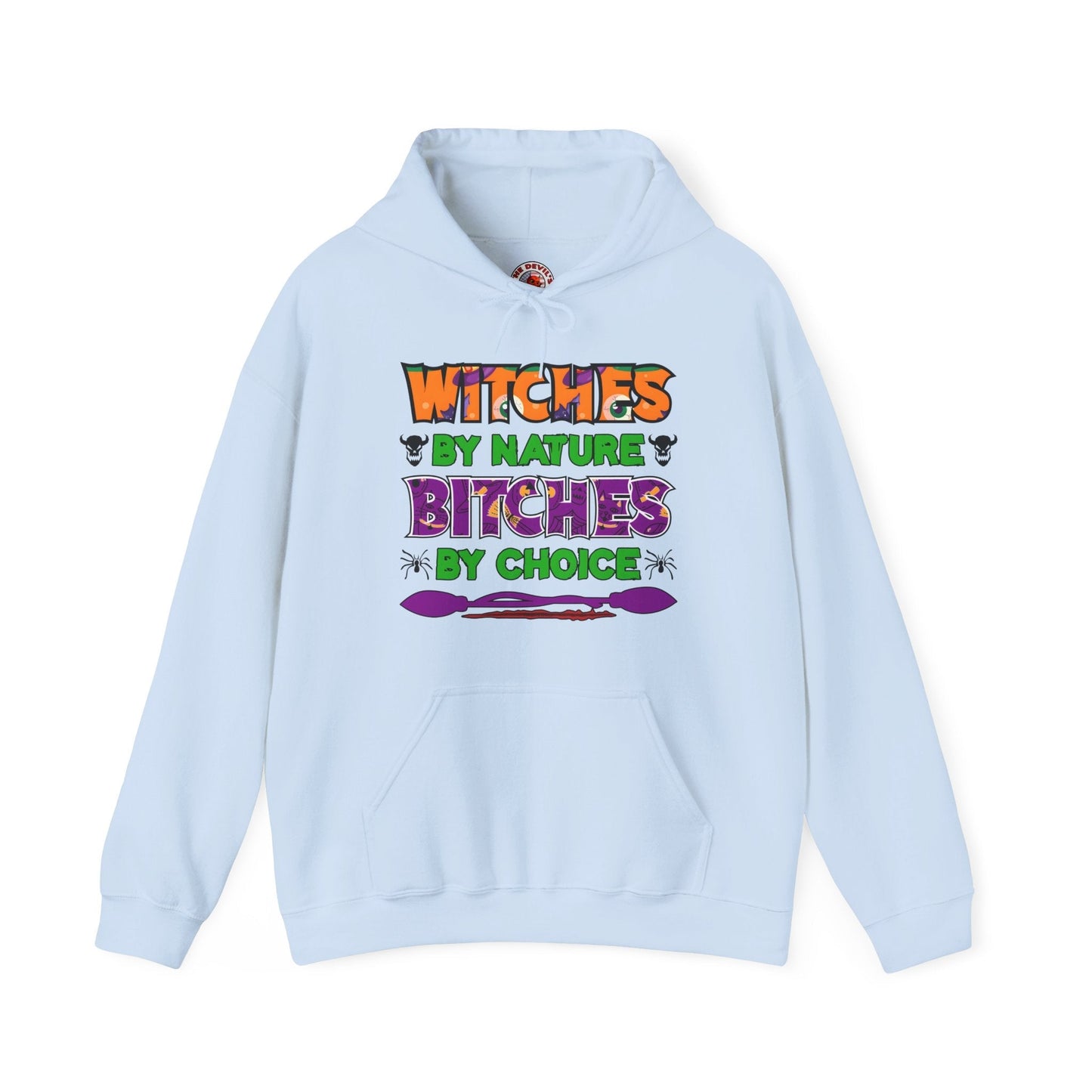 Witches By Nature Bitches By Choice Hooded Sweatshirt The Devil's Pickle