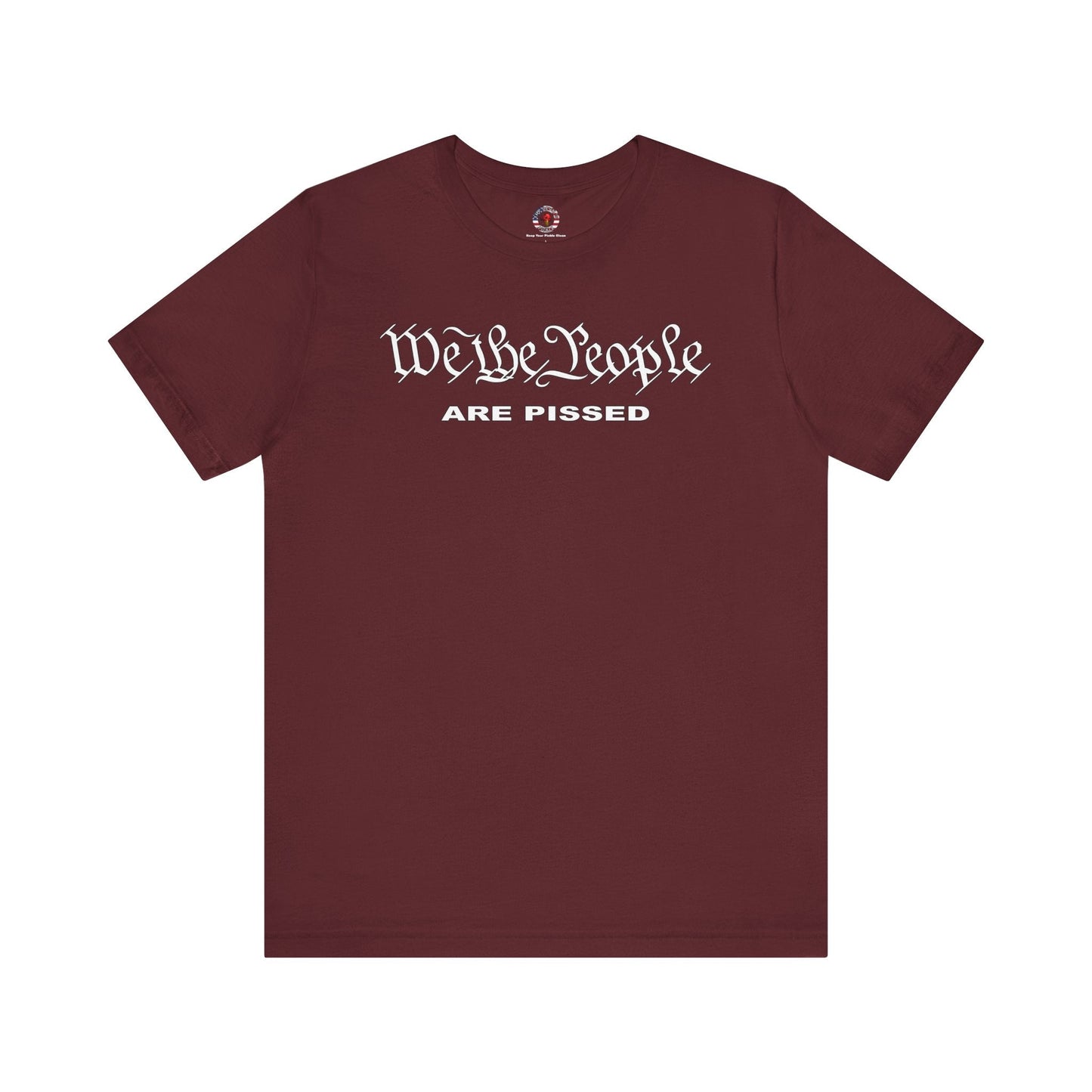 We The People Are Pissed T-Shirt The Devil's Pickle