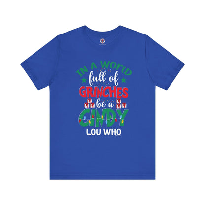 In A World Full Of Grinches Be Cindy Loo Who T-Shirt The Devil's Pickle