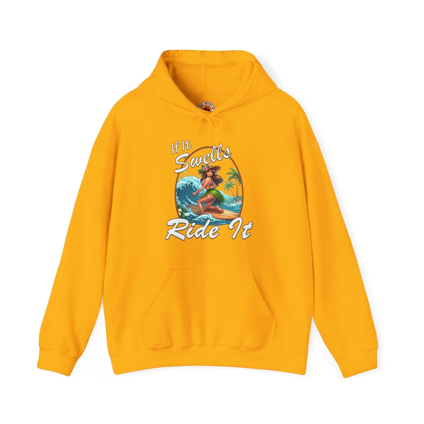 If It Swells Ride It Hooded Sweatshirt The Devil's Pickle