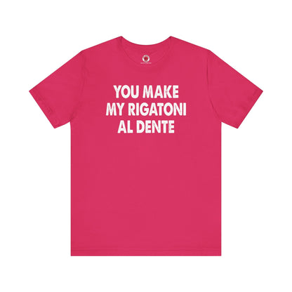 You Make My Rigatoni Al Dente T-Shirt The Devil's Pickle