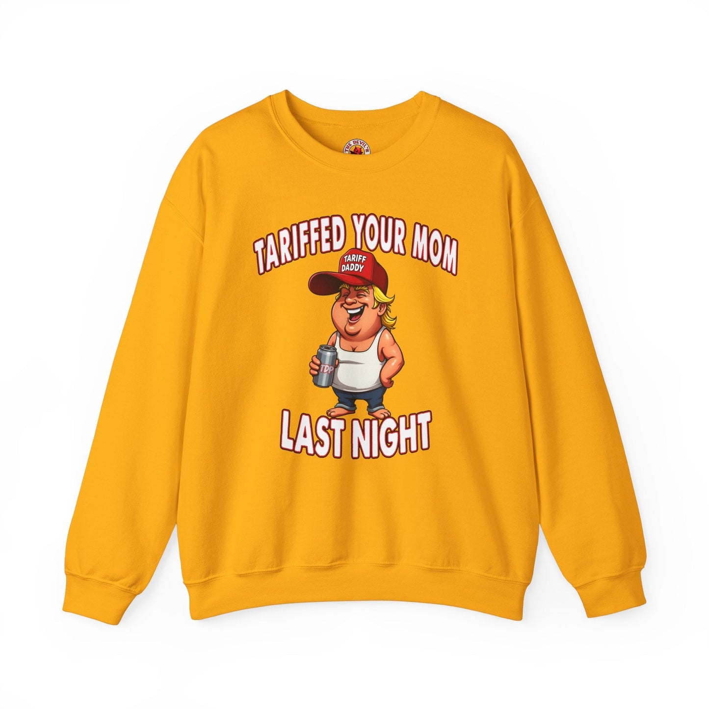 Tariffed Your Mom Last Night Crewneck Sweatshirt The Devil's Pickle