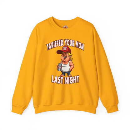 Tariffed Your Mom Last Night Crewneck Sweatshirt The Devil's Pickle