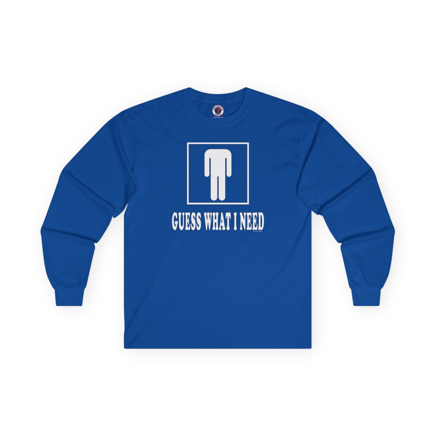 Guess What I Need Long Sleeve Tee The Devil's Pickle