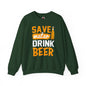 Save Water Drink Beer Crewneck Sweatshirt The Devil's Pickle