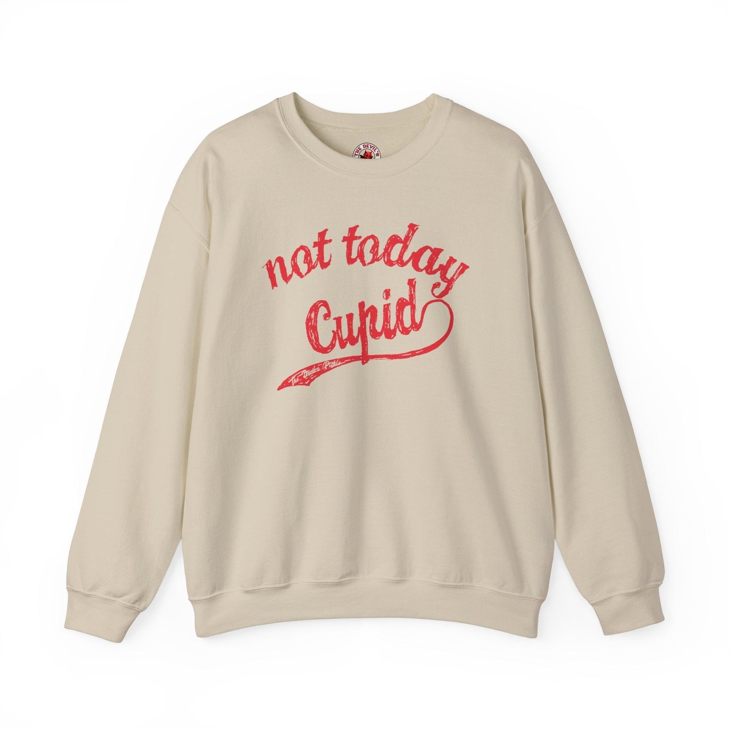 Not Today Cupid Crewneck Sweatshirt The Devil's Pickle