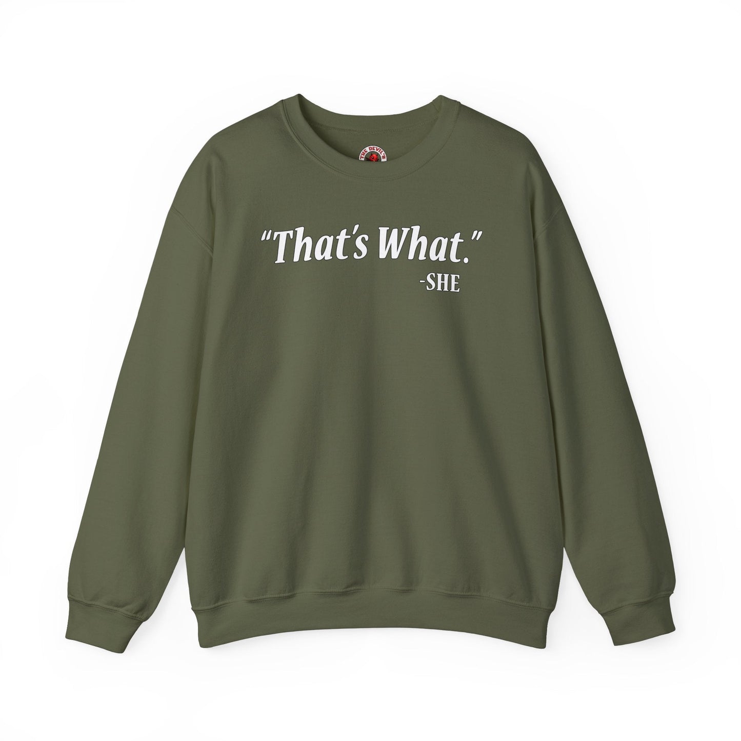 That's What She Said Crewneck Sweatshirt The Devil's Pickle