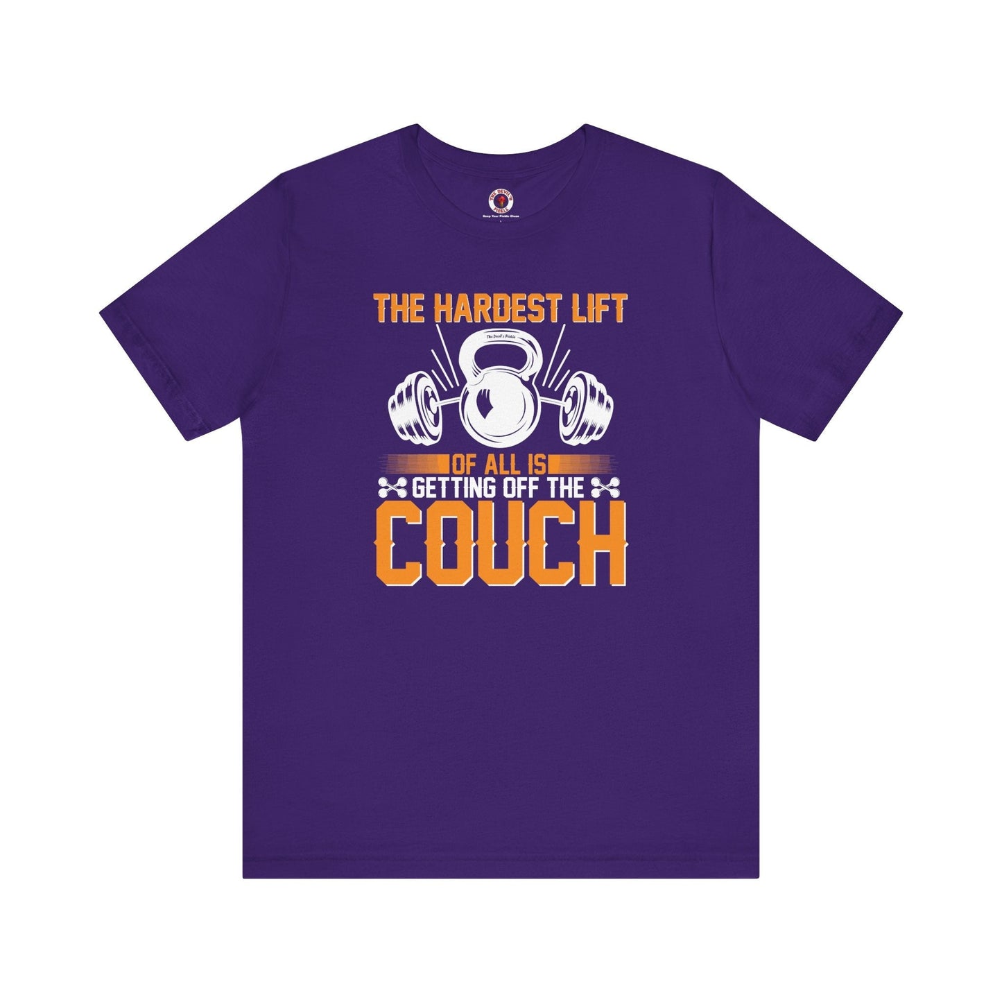 The Hardest Lift Of All Is Getting Off The Couch T-Shirt The Devil's Pickle