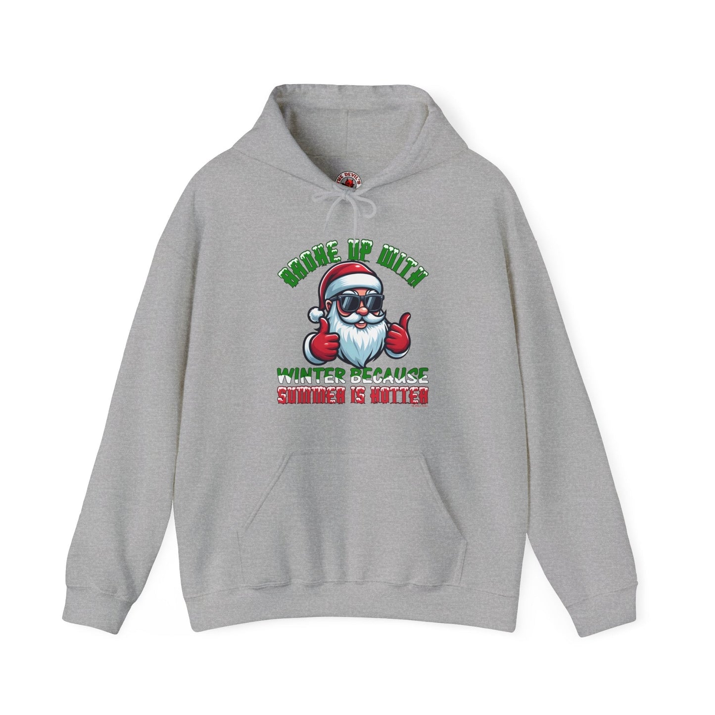 Broke Up With Winter Because Summer Is Hotter Hooded Sweatshirt The Devil's Pickle