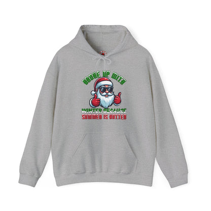 Broke Up With Winter Because Summer Is Hotter Hooded Sweatshirt The Devil's Pickle