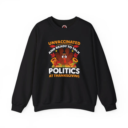 Unvaccinated And Ready To Talk Politics Crewneck Sweatshirt The Devil's Pickle