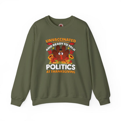 Unvaccinated And Ready To Talk Politics Crewneck Sweatshirt The Devil's Pickle