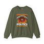 Unvaccinated And Ready To Talk Politics Crewneck Sweatshirt The Devil's Pickle
