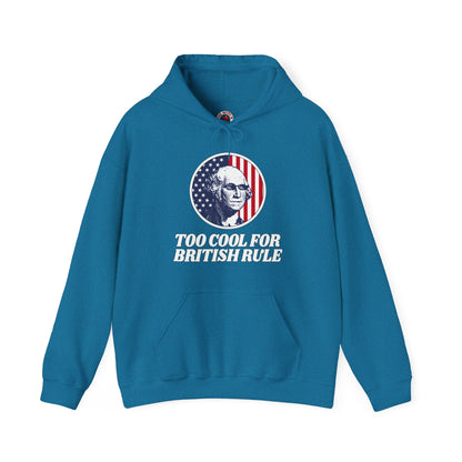 Too Cool For British Rule Hooded Sweatshirt The Devil's Pickle