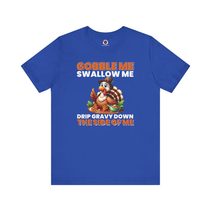 Gobble Me Swallow Me T-Shirt