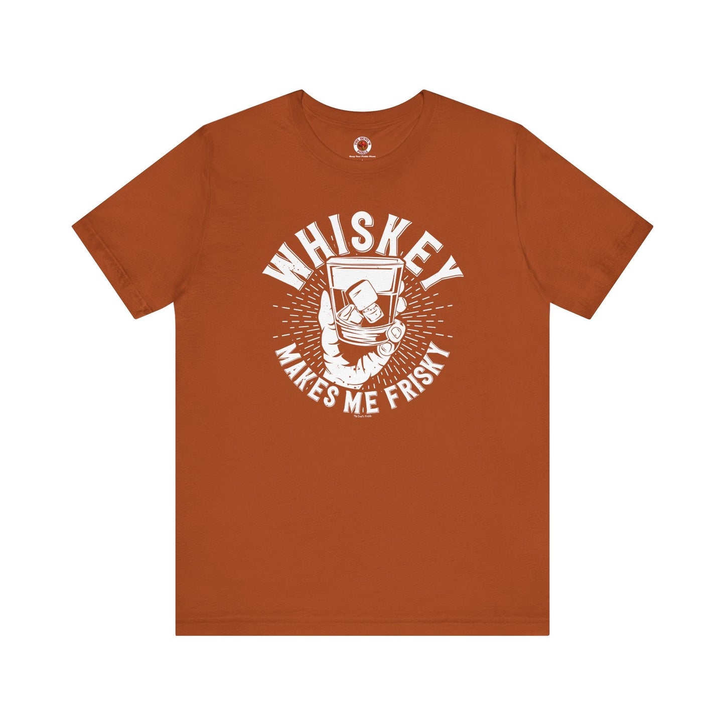 Whiskey Makes Me Frisky T-Shirt The Devil's Pickle