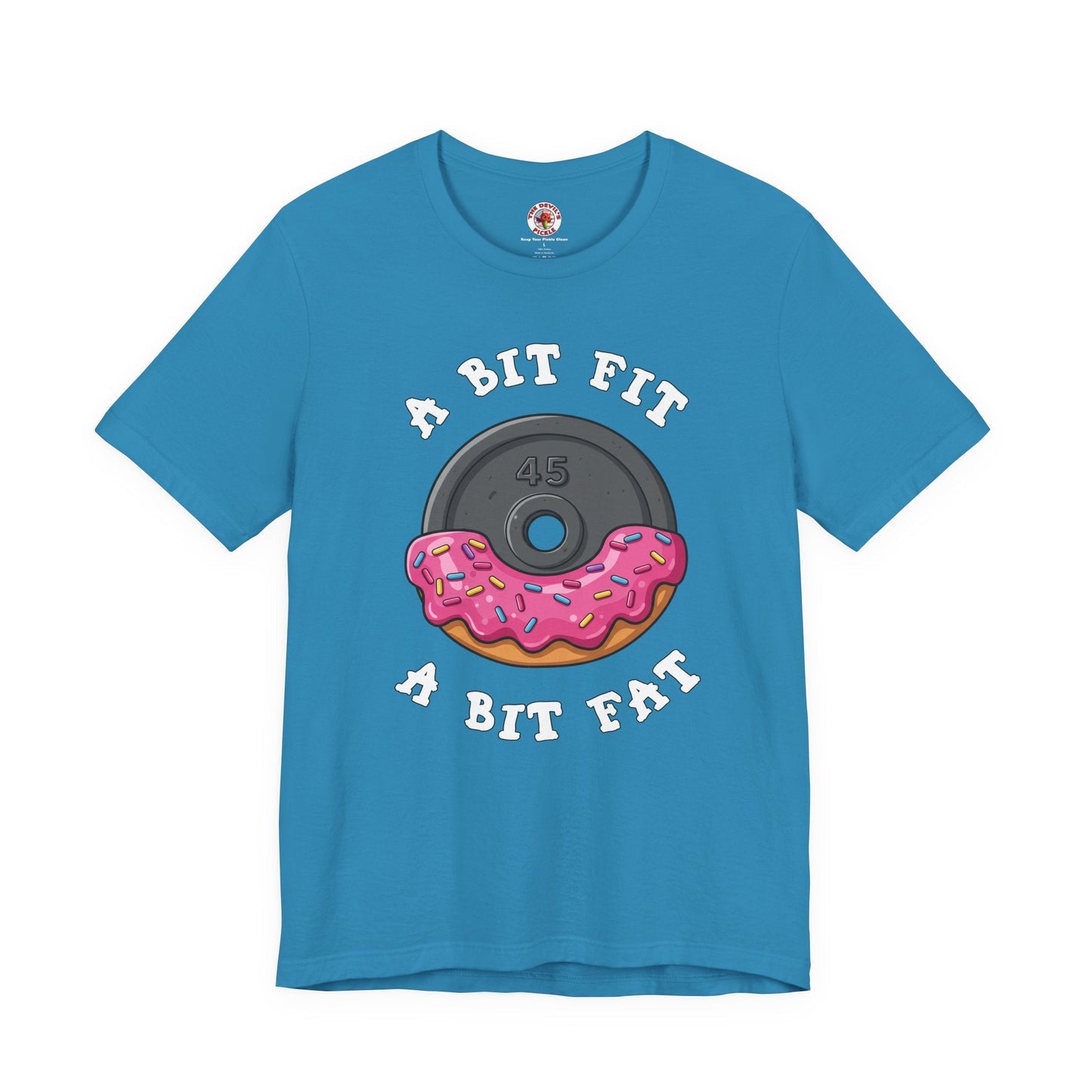 A Bit Fit, A Bit Fat T-Shirt The Devil's Pickle