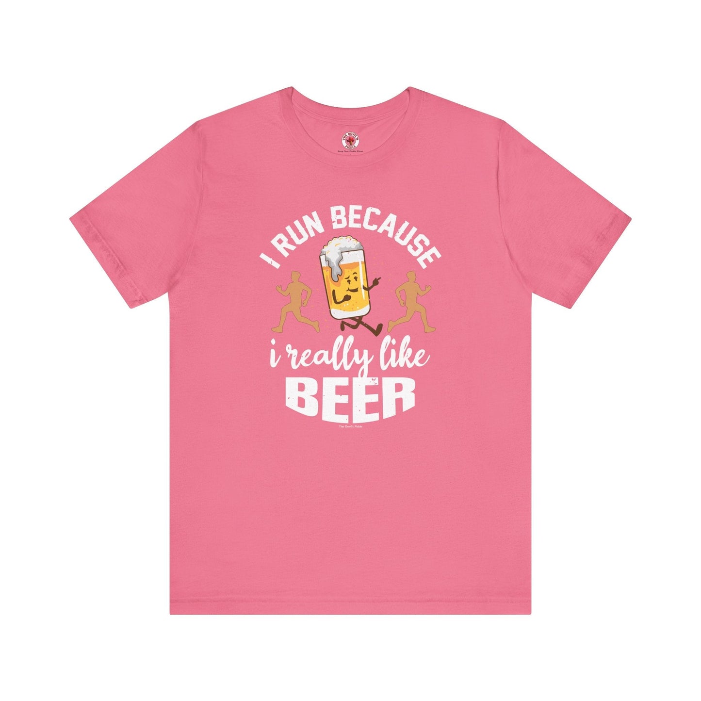 I Run Because I Really Like Beer T-Shirt The Devil's Pickle