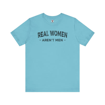 Real Women Aren't Men T-Shirt The Devil's Pickle