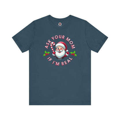 Ask Your Mom If I'm Real T-Shirt. The Devil's Pickle