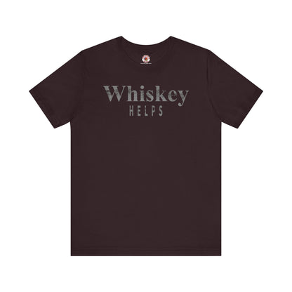 Whiskey Helps T-Shirt