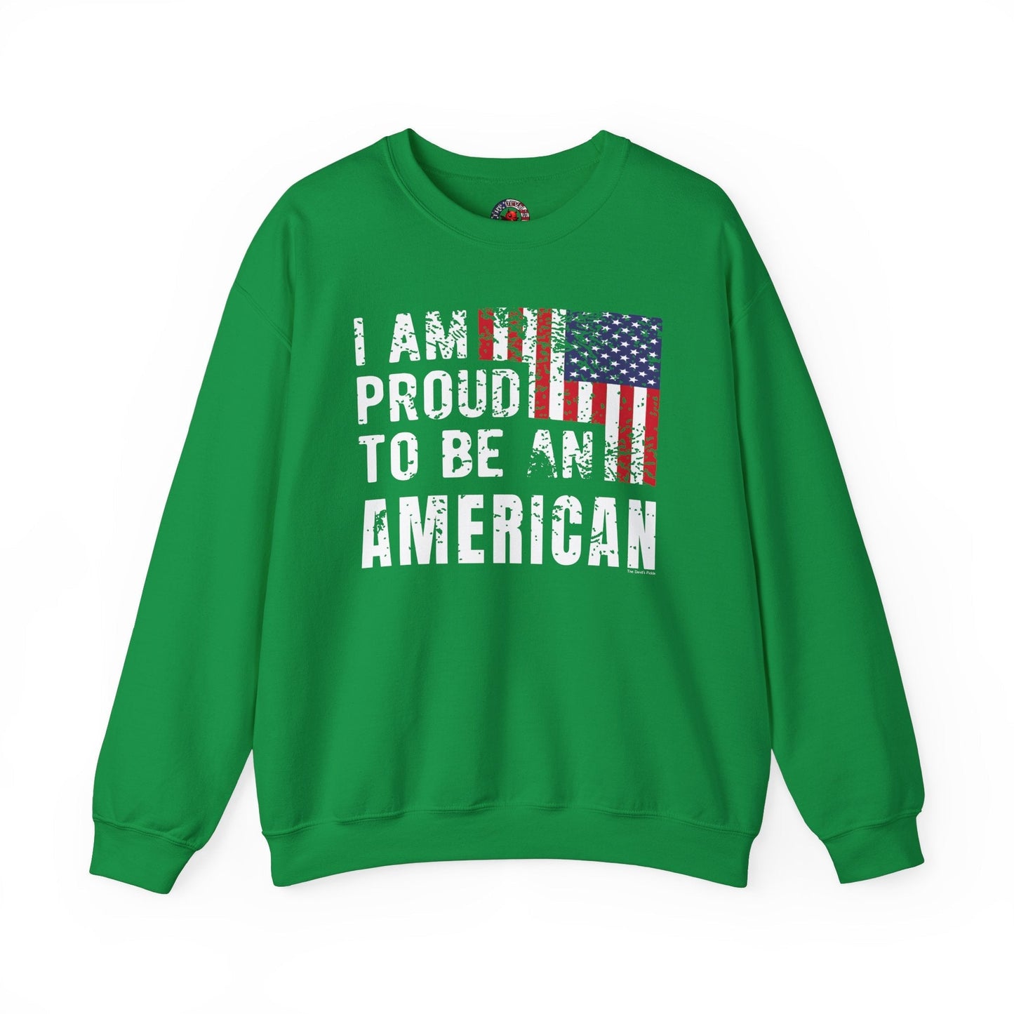 I Am Proud To Be An American Crewneck Sweatshirt The Devil's Pickle