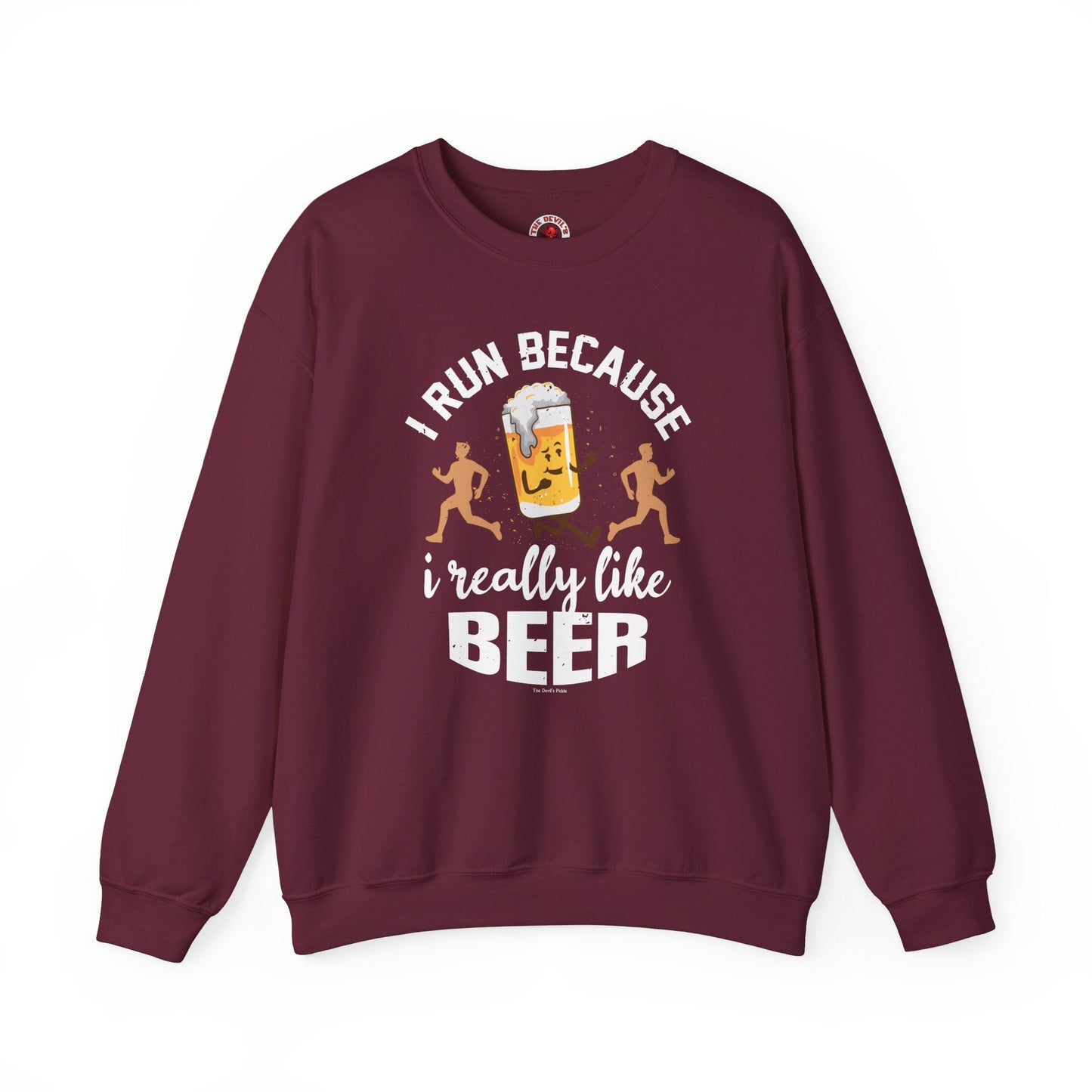 I Run Because I Really Like Beer Crewneck Sweatshirt The Devil's Pickle