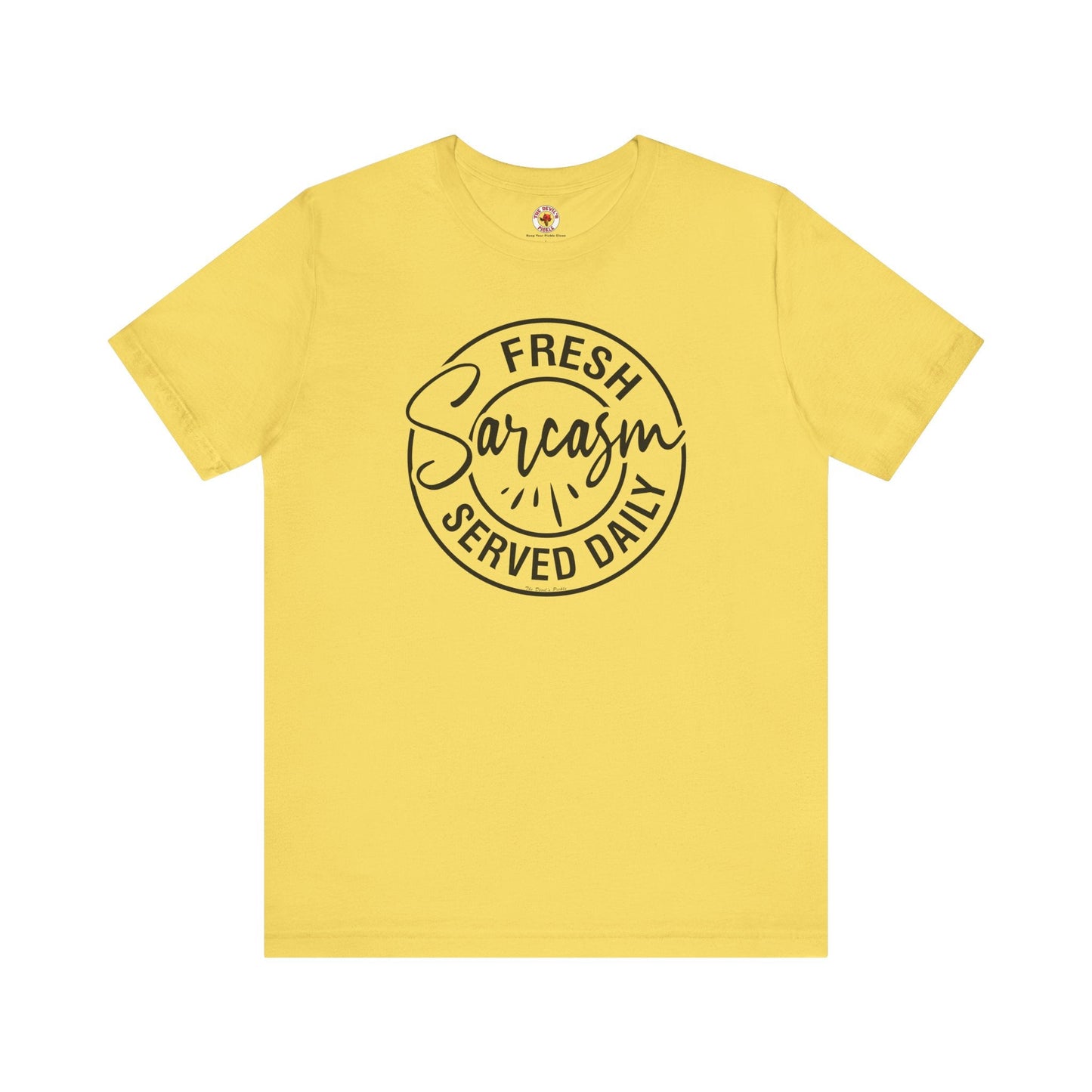 Fresh Sarcasm Served Daily T-Shirt The Devil's Pickle