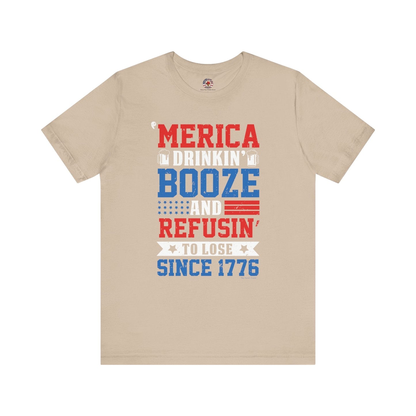 Merica Drinkin Booze And Refusin To Lose T-Shirt The Devil's Pickle
