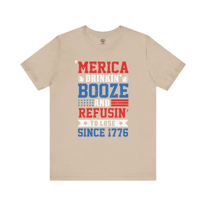 Merica Drinkin Booze And Refusin To Lose T-Shirt The Devil's Pickle