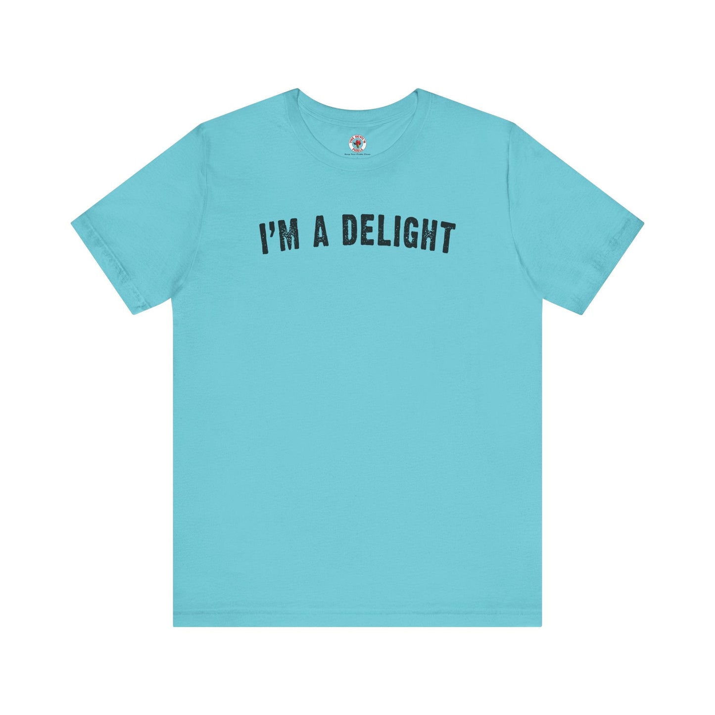 I'm A Delight T-Shirt The Devil's Pickle