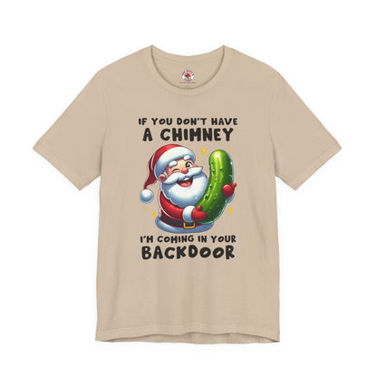 If You Don't Have A Chimney T-Shirt The Devil's Pickle