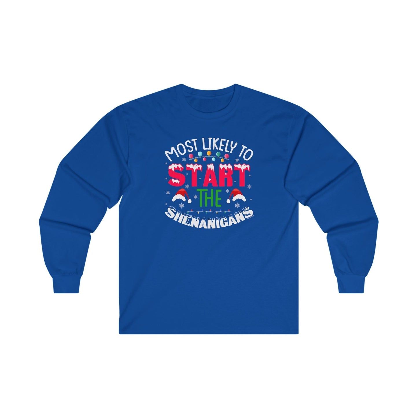 Most Likely To Start The Shenanigans Long Sleeve Tee The Devil's Pickle