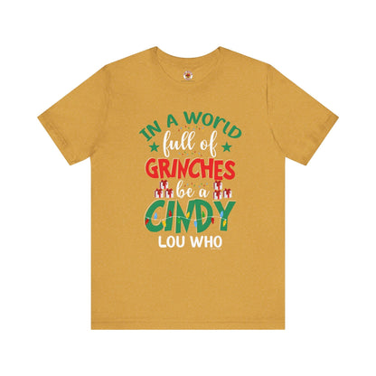 In A World Full Of Grinches Be Cindy Loo Who T-Shirt The Devil's Pickle