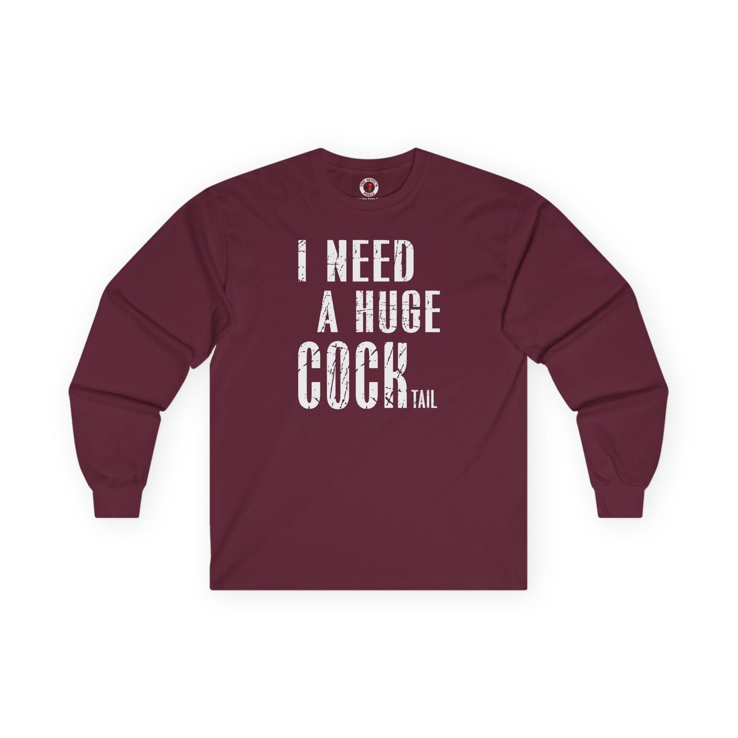 I Need A Huge Cocktail Long Sleeve Tee The Devil's Pickle