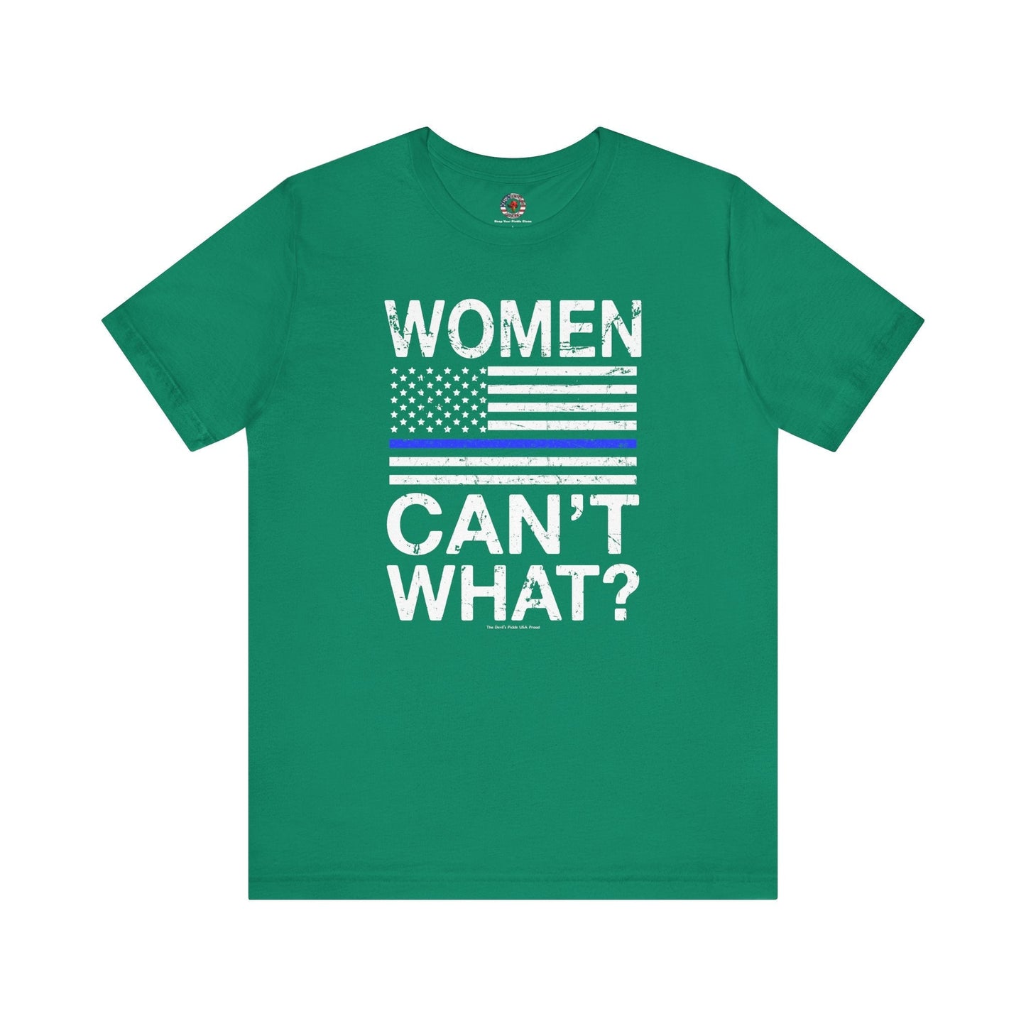 Women Can't What T-Shirt The Devil's Pickle