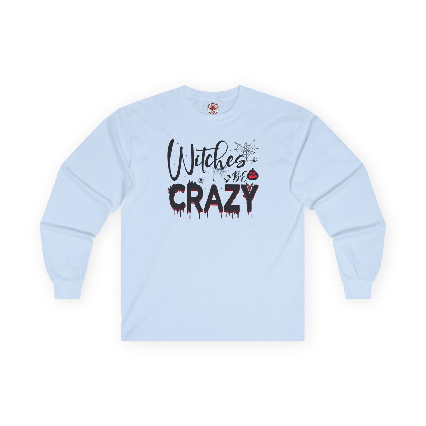 Witches Be Crazy Long Sleeve Tee The Devil's Pickle