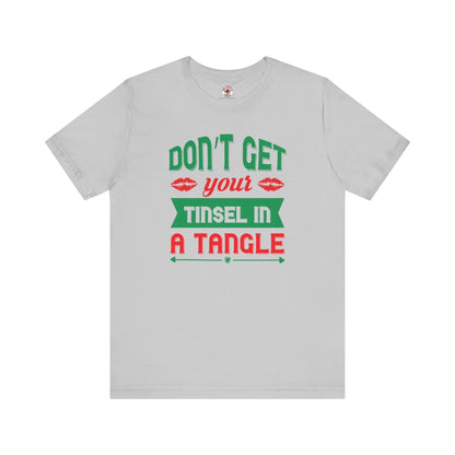 Don't Get Your Tinsel In A Tangle T-Shirt The Devil's Pickle