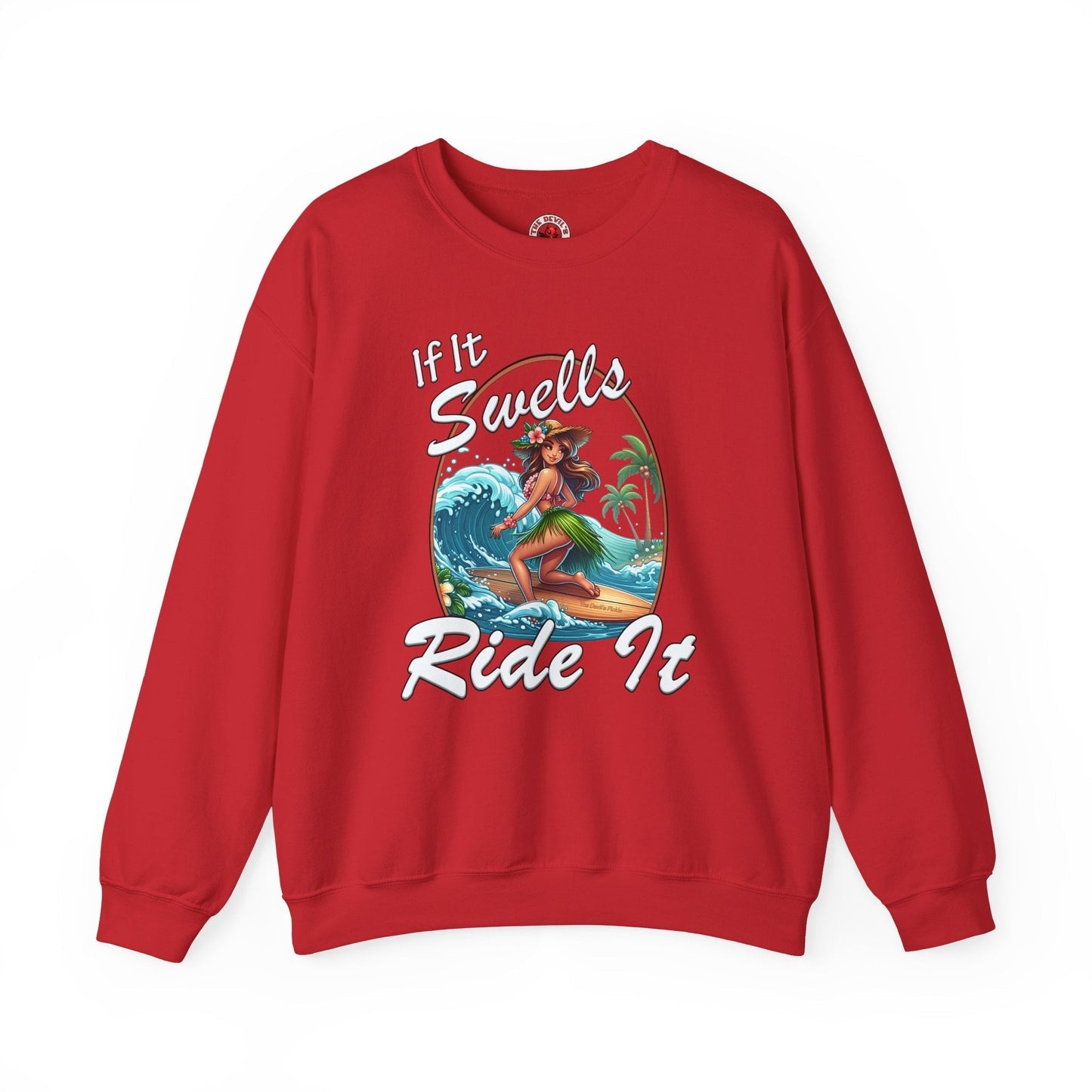 If It Swells Ride It Crewneck Sweatshirt The Devil's Pickle