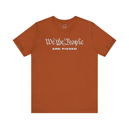 We The People Are Pissed T-Shirt The Devil's Pickle
